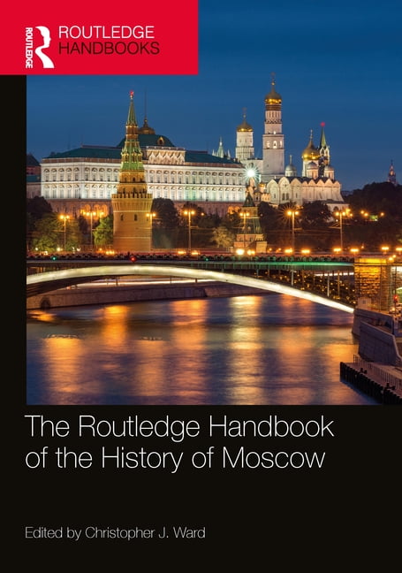 The Routledge Handbook of the History of Moscow, (Hardcover)