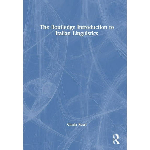 The Routledge Introduction to Italian Linguistics, (Hardcover)