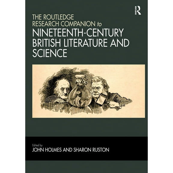 The Routledge Research Companion to Nineteenth-Century British Literature and Science, (Paperback)