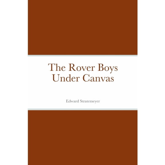 The Rover Boys Under Canvas, (Paperback)