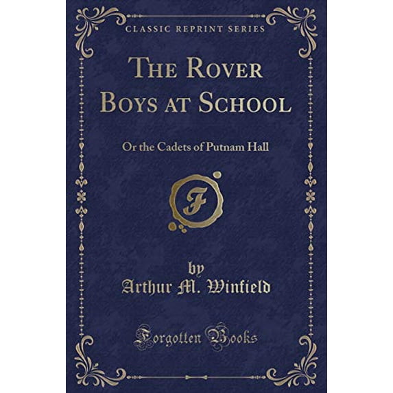 Pre-Owned The Rover Boys at School or the Cadets of Putnam Hall (Classic Reprint) Paperback