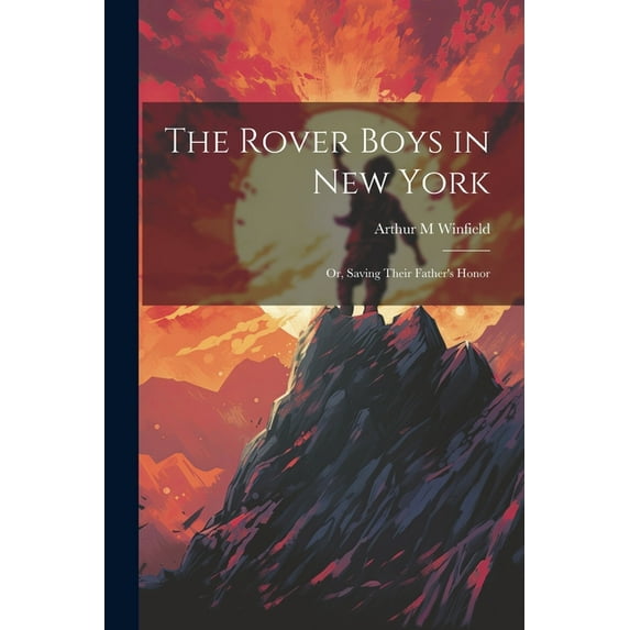 The Rover Boys in New York: Or, Saving Their Father's Honor, (Paperback)