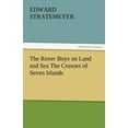 thumbnail image 1 of The Rover Boys on Land and Sea the Crusoes of Seven Islands (Paperback), 1 of 1