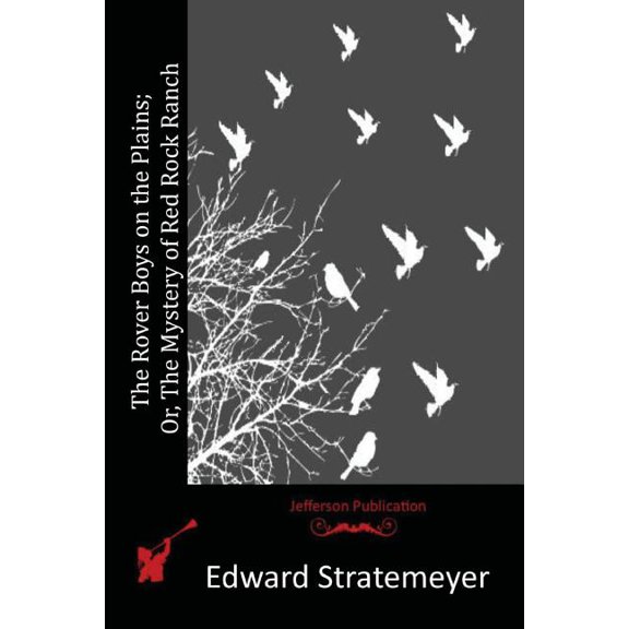 The Rover Boys on the Plains; Or, The Mystery of Red Rock Ranch (Paperback)