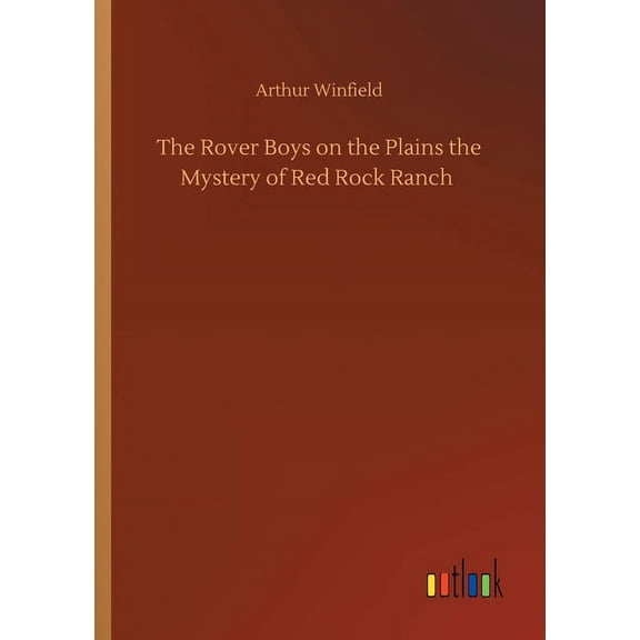 The Rover Boys on the Plains the Mystery of Red Rock Ranch, (Paperback)
