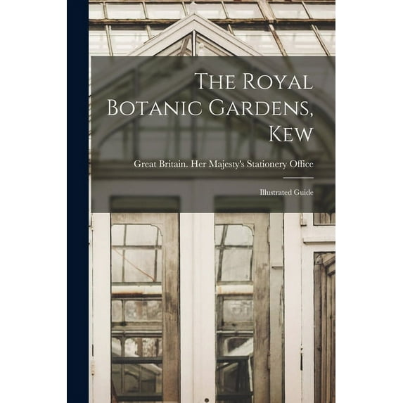 The Royal Botanic Gardens, Kew: Illustrated Guide, (Paperback)