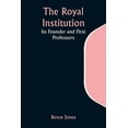 thumbnail image 1 of The Royal Institution: Its Founder and First Professors, (Paperback), 1 of 1