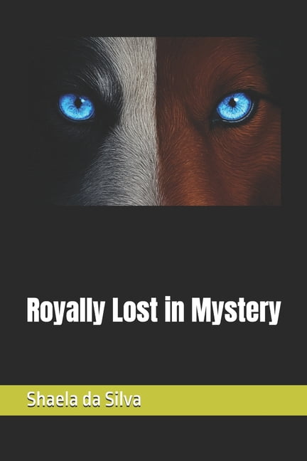 The Royal Pack Saga Royally Lost in Mystery, Book 1, (Paperback)