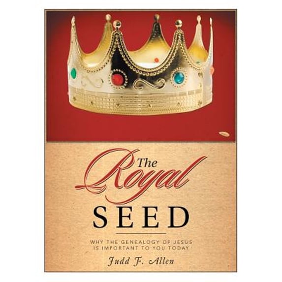 Pre-Owned The Royal Seed : Why the Genealogy of Jesus Is Important to You Today 9781512709124 Used