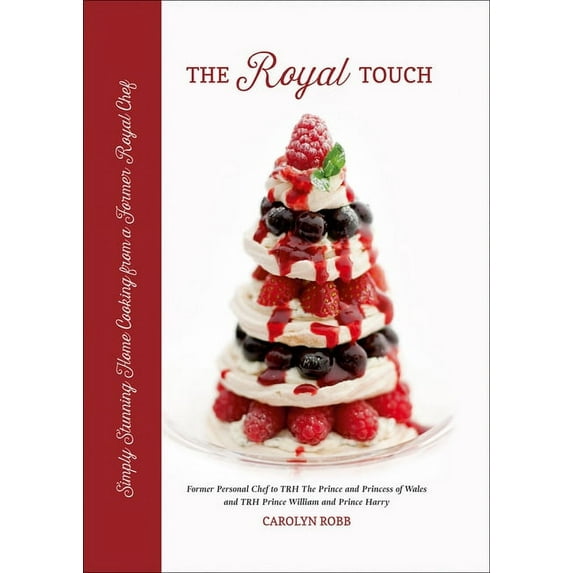 The Royal Touch : Simply Stunning Home Cooking from a Royal Chef (Hardcover)