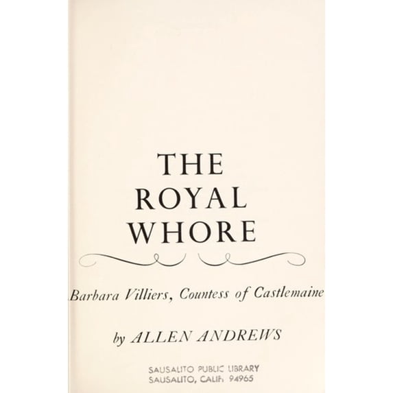 Pre-Owned The royal whore, Barbara Villiers, Countess of Castlemaine (Hardcover) 0801955254 9780801955259