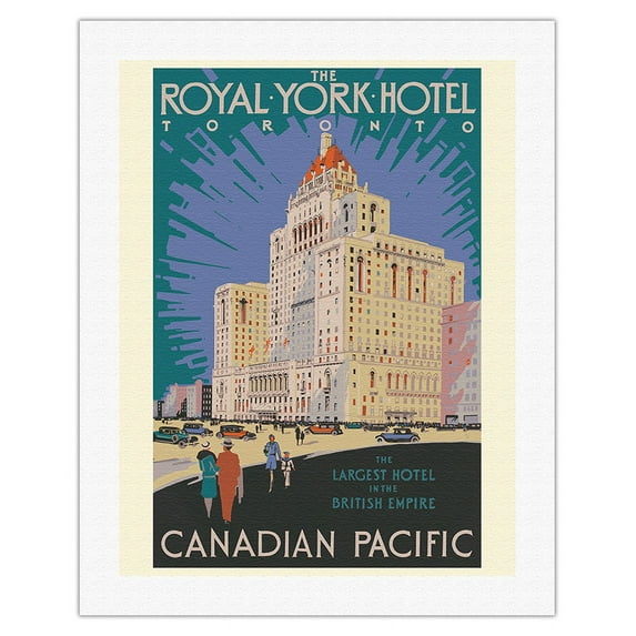 The Royal York Hotel - Toronto Canada - Canadian Pacific Hotels - Vintage Travel Poster by Peter Ewart c.1929 - Fine Art Rolled Canvas Print 20in x 26in