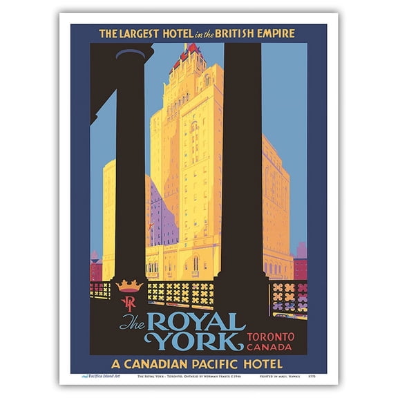 The Royal York - Toronto Ontario - Canadian Pacific Hotel - Vintage Travel Poster by Norman Fraser c.1946 - Master Art Print (Unframed) 9in x 12in