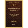 thumbnail image 1 of The Royalist And The Republican V3 : A Story Of The Kentish Insurrection (1852) (Paperback), 1 of 1
