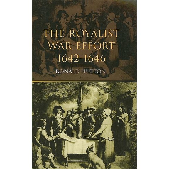 The Royalist War Effort: 1642-1646, (Paperback)