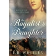 thumbnail image 1 of The Royalist's Daughter: A Novel of the English Civil War, (Paperback), 1 of 1