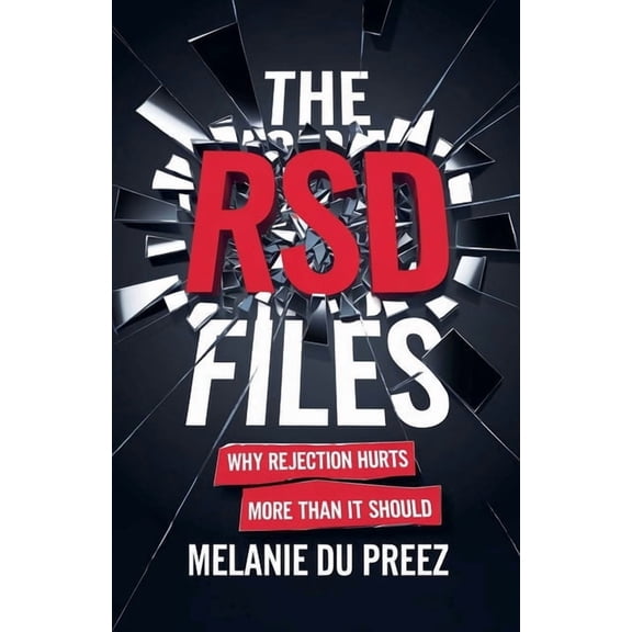 The Rsd Files: Too Much. Just Enough. The RSD Files: A Psychologist's Honest Account, Book 1, (Paperback)