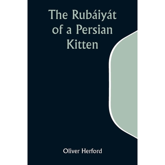 The Rubiyt of a Persian Kitten, (Paperback)
