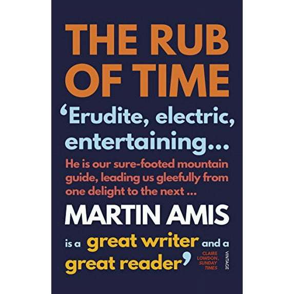 The Rub of Time Martin Amis (Paperback)
