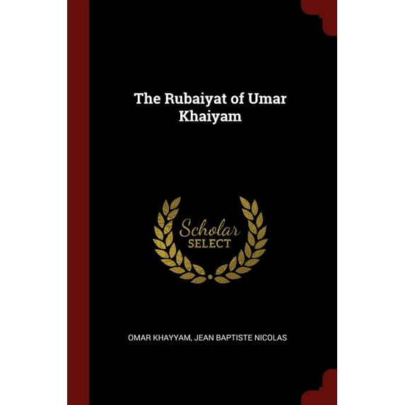 The Rubaiyat of Umar Khaiyam Paperback 1375564242 9781375564243 Omar Khayyam, Jean Baptiste Nicolas