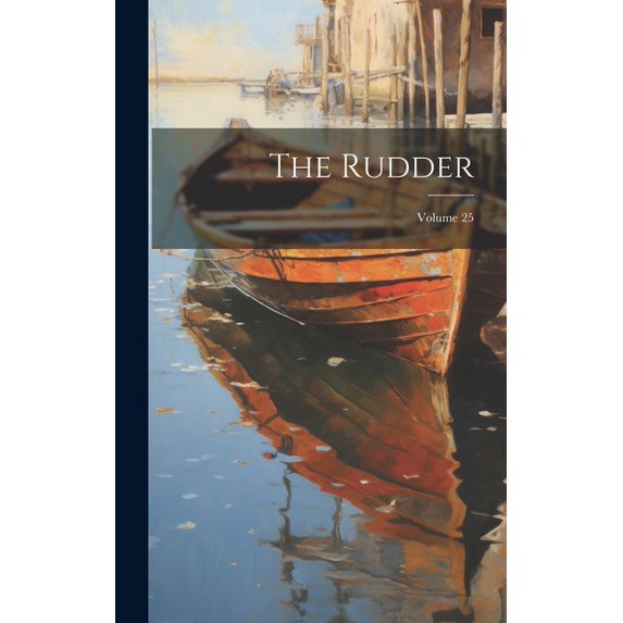 The Rudder; Volume 25 (Hardcover)