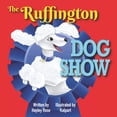 thumbnail image 1 of Pre-Owned The Ruffington Dog Show (Paperback) 1950842134 9781950842131, 1 of 1