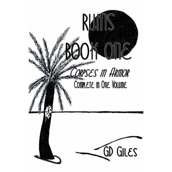 The Ruins: Ruins, Book One: Corpses in Armor, Complete in One Volume (Paperback)