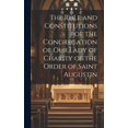 thumbnail image 1 of The Rule and Constitutions of the Congregation of Our Lady of Charity of the Order of Saint Augustin (Hardcover), 1 of 1