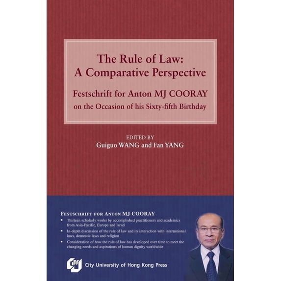 The Rule of Law: A Comparative Perspective : Festschrift for Anton MJ COORAY on the Occasion of his Sixty-fifth Birthday (Paperback)