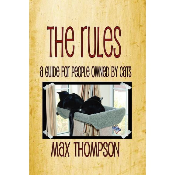The Rules: A Guide for People Owned by Cats