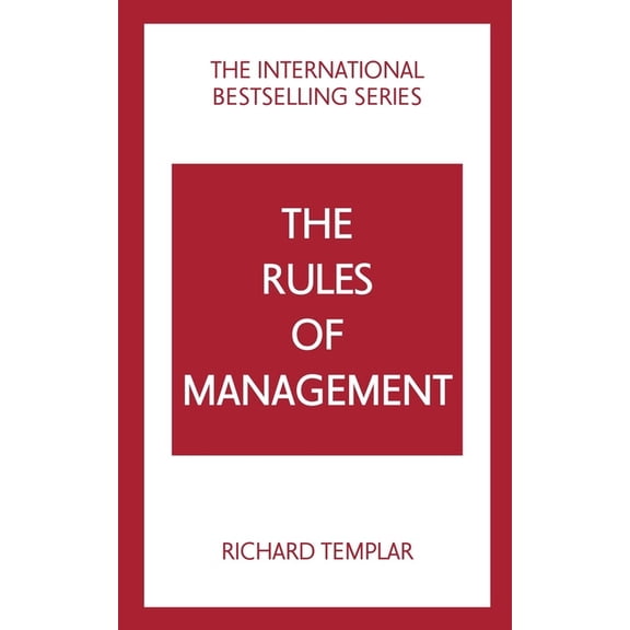 The Rules of Management: A Definitive Code for Managerial Success, (Paperback)
