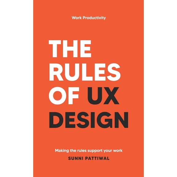 The Rules of UX Design, (Paperback)