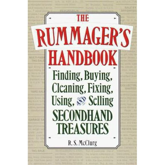 Pre-Owned The Rummager's Handbook : Finding, Buying, Cleaning, Fixing, Using, & Selling Secondhand Treasures (Paperback)