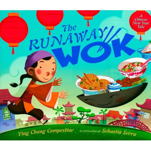 The Runaway Wok: A Chinese New Year Tale, (Hardcover)