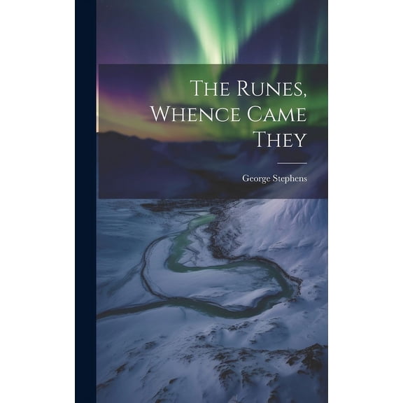 The Runes, Whence Came They, (Hardcover)