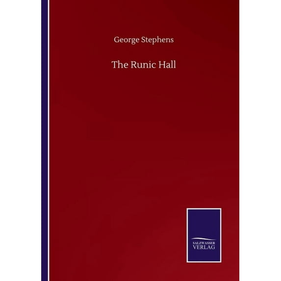 The Runic Hall Paperback 3752514841 9783752514841 George Stephens