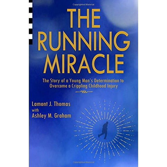 Pre-Owned The Running Miracle: The Story of a Young Man's Determination to Overcome a Crippling Childhood Injury Paperback