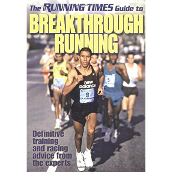 Pre-Owned The Running Times Guide to Breakthrough Running (Paperback) by Bill Rogers, Running Times Magazine Editors (Editor)