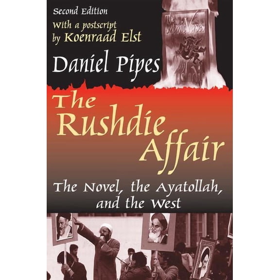 The Rushdie Affair: The Novel, the Ayatollah, and the West, (Paperback)