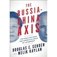 thumbnail image 1 of Pre-Owned The Russia-China Axis : The New Cold War and Americaa's Crisis of Leadership (Hardcover), 1 of 1