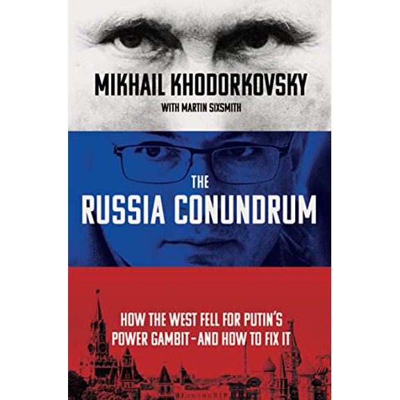 Pre-Owned The Russia Conundrum: How the West Fell for Putin's Power Gambit--And How to Fix It (Hardcover) 1250285593 9781250285591