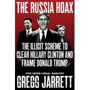 GREGG JARRETT The Russia Hoax