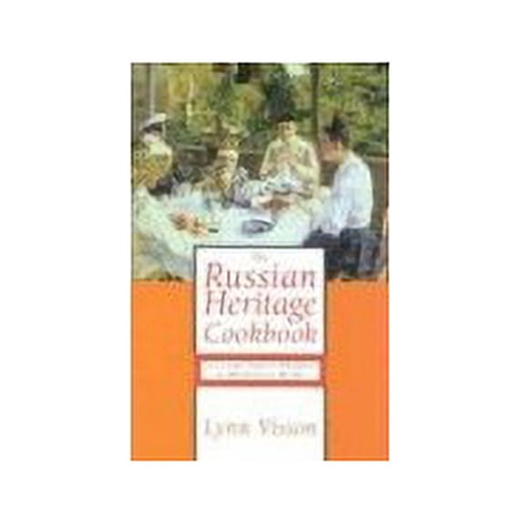 Pre-Owned The Russian Heritage Cookbook: A Culinary Tradition in Over 400 Recipes (Hardcover) 1585674753 9781585674756