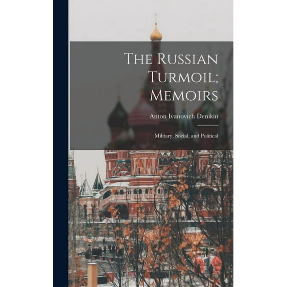 The Russian Turmoil; Memoirs (Hardcover)