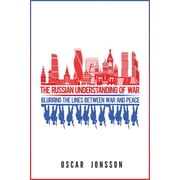The Russian Understanding of War Blurring the Lines between War and Peace, Paperback