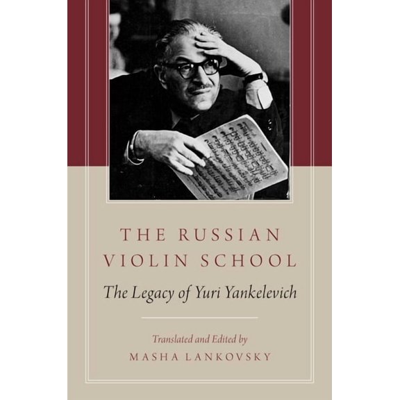 The Russian Violin School: The Legacy of Yuri Yankelevich, (Paperback)