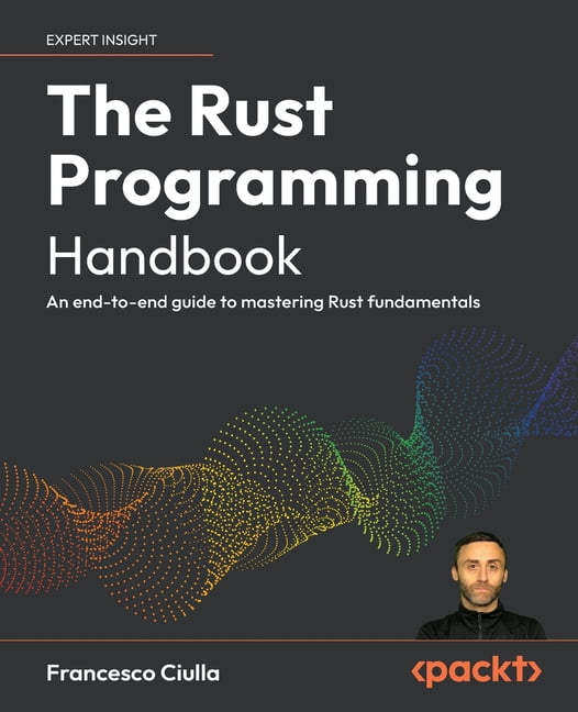 The Rust Programming Handbook: An end-to-end guide to mastering Rust ...
