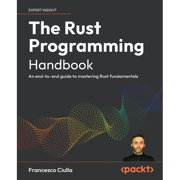 The Rust Programming Handbook: An end-to-end guide to mastering Rust fundamentals, (Paperback)