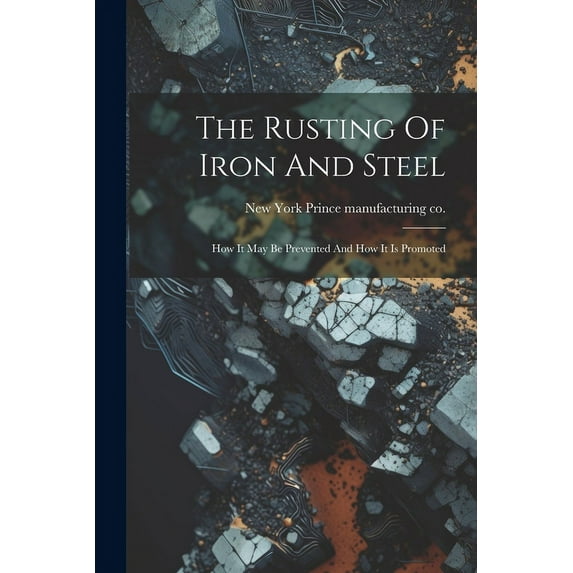 The Rusting Of Iron And Steel (Paperback)