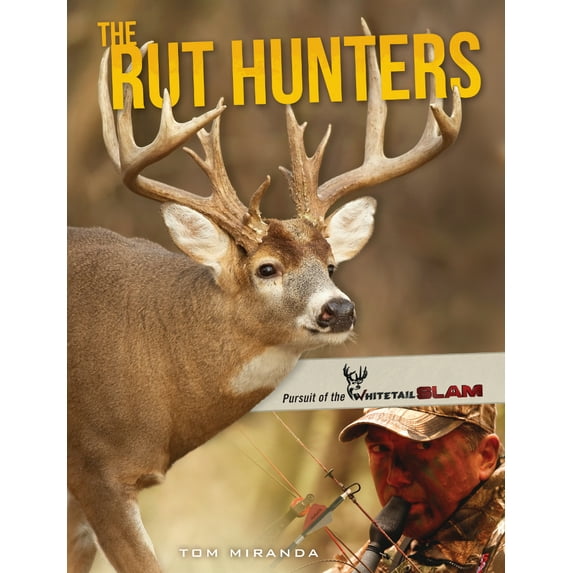 The Rut Hunters : Pursuit of the Whitetail Slam